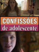 Confissões de Adolescente - O Filme | Trailer oficial e sinopse