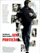 Sem Proteção | Trailer legendado e sinopse