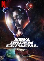 Cartaz oficial do filme Nova Ordem Espacial 