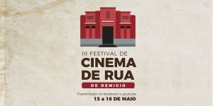 Pela primeira vez o Festival de Cinema de Rua de Remígio terá exibição online