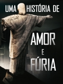 Cartaz oficial do filme Uma História de Amor e Fúria