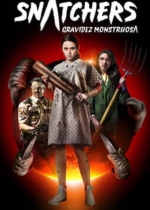 Cartaz oficial do filme Snatchers - Gravidez Monstruosa