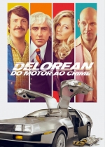 Cartaz oficial do filme DeLorean: Do Motor ao Crime 