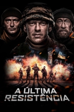 Cartaz oficial do filme A Última Resistência