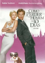 Cartaz oficial do filme Como Perder um Homem em 10 Dias