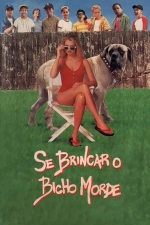 Cartaz oficial do filme Se Brincar o Bicho Morde