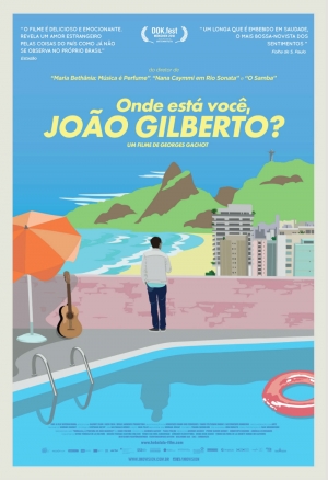 Cartaz oficial do filme Onde Está Você, João Gilberto?