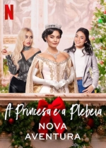 Cartaz oficial do filme A Princesa e a Plebeia: Nova Aventura