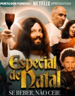 Cartaz do filme Especial de Natal do Porta dos Fundos - Se Beber Não Ceie